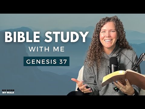 Genesis 37 | The Truth About Joseph And The Pit [Bible Study WITH ME]
