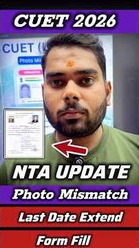 CUET Photo Mismatch Urgent Update Date Extended Must watch otherwise form cancel #cuet #cuetform