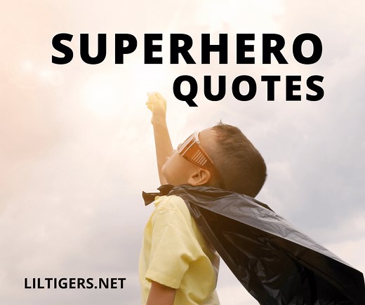 85 Best Superhero Quotes to Inspire & Motivate - Lil Tigers