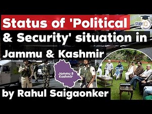 Political and Security situation in Jammu & Kashmir explained for UPSC, JKPSC, JKAS, JK Police exams