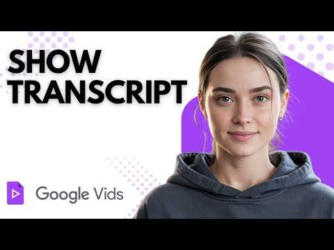How to Show Transcript (Google Vids Tutorial for Beginners)