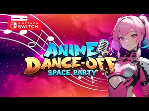 Anime Dance-Off – Space Party Gameplay Nintendo Switch