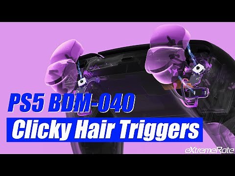 PS5 DualSense BDM-040 Clicky Hair Triggers Kit Installation Guide - eXtremeRate