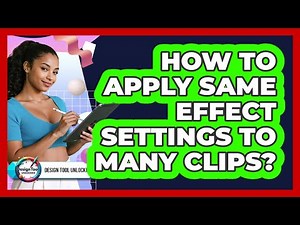 How To Apply Same Effect Settings To Many Clips?