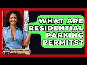 What Are Residential Parking Permits? - Law Enforcement Insider