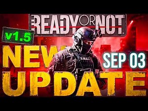 Ready or Not Update v1.5 Patch Notes - Mission Editor, AI Changes, Free Weapons & Massive Fixes