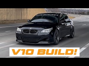 BMW E60 M5 V10 Build!