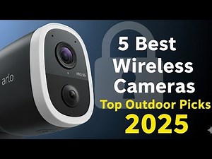 5 Best Wireless Outdoor Security Cameras 2025 🔒 Top Picks for Home Safety