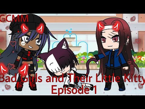 Bad Girls and Their Little Kitty Episode 1 GCMM/Gacha Club Mini Movie