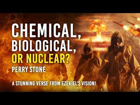 Chemical, Biological, or Nuclear? - A Stunning Verse From Ezekiel's Vision!| Perry Stone