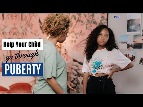 Help your child go through puberty