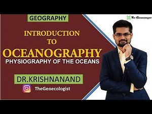 Introduction to Oceanography | Physiography of Oceans|Dr. Krishnanand