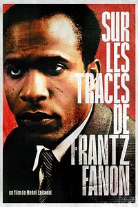 In the Footsteps of Frantz Fanon - Movie