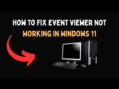 How to Fix Event Viewer Not Working in Windows 11