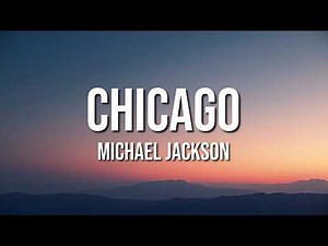 Michael Jackson - Chicago (Lyrics)