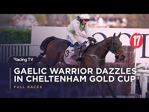 Gaelic Warrior dazzles in Cheltenham Gold Cup | Full Race | Cheltenham Festival 2026 | Racing TV
