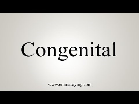 How To Say Congenital