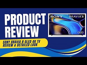 Sony 65-inch Bravia 8 OLED 4K HDR TV: Review & Detailed Look