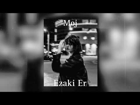 Moj - Ezaki er