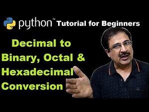 #5 Python Programming - Convert Decimal to Binary, Octal and Hexadecimal | Number System Conversion