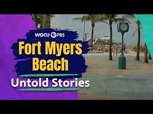 Fort Myers Beach, Florida | Untold Stories | Florida History