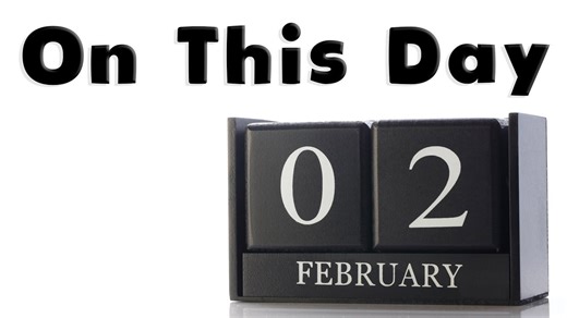 Amazing things that happened on February 2nd