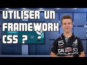 UTILISER UN FRAMEWORK CSS ?