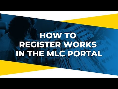 How to Register Works in The MLC Portal