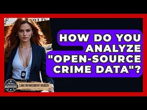 How Do You Analyze "open-source Crime Data"? - Law Enforcement Insider