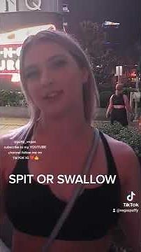 SPIT OR SWALLOW