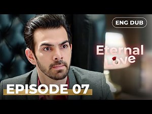 Eternal Love — Full Episode 07【 MULTI SUB】Indian Drama | Dubbed in English @englishdubbeddramaplay