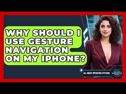 Why Should I Use Gesture Navigation On My iPhone? - All About Operating Systems