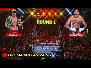 🔴LIVE SIARAN LANGSUNG CANELO VS BERLANGA |Tinju Dunia Hari Ini |Tinju Terbaru 2024 Full Fight
