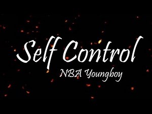 YoungBoy Never Broke Again - Self Control (Lyrics)