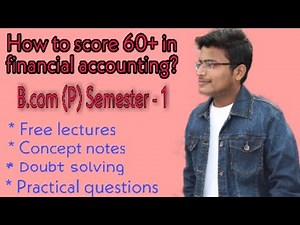 Financial accounting b.com 1 year | All lectures of financial accounting | Bcom semester 1 |