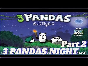 3 Pandas Night Full and Level Games Part2