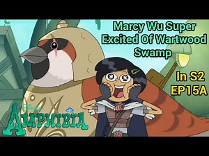Marcy Wu Super Excited Of Wartwood Swamp | Amphibia (S2 EP15A) [HD]