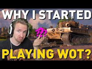 Why I started playing World of Tanks...