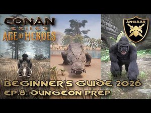 Conan Exiles | Beginner's Guide 2026 | Ep.8: Dungeon Prep