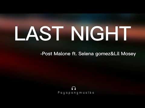 Post Malone - Last Night ft. Selena Gomez&Lil Mosey (Lyrics)