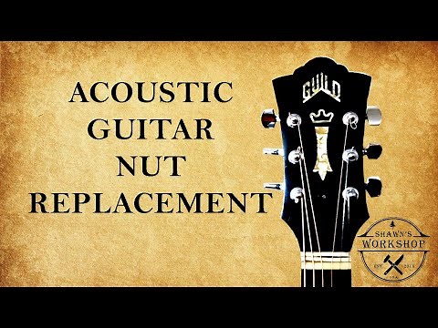 Acoustic Guitar Nut Replacement