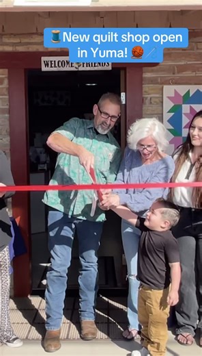 New Quilt Shop Opens in Yuma: Ribbon Cutting Celebration