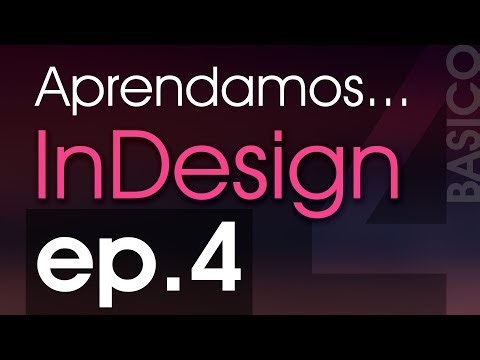 Aprendamos... Adobe InDesign 2019 | EDICION ep.4