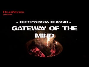 Gateway of the Mind - Creepypasta Classic