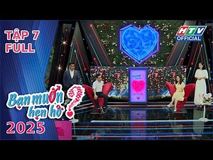 Bạn Muốn Hẹn Hò 2025 | Tập 7 (25/1/2025)