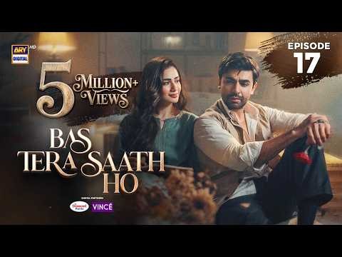 Bas Tera Saath Ho Episode 17 | 29 June 2026 | Farhan Saeed | Sana Javed | ARY Digital
