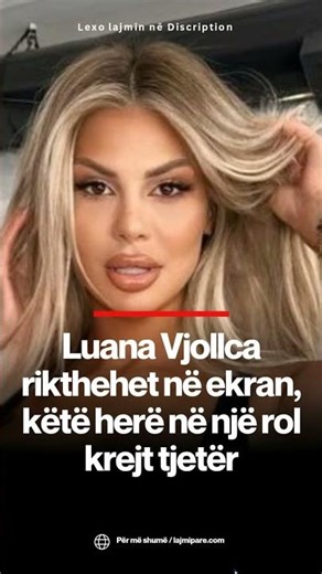 Luana Vjollca rikthehet në ekran, këtë herë në një rol krejt tjetër