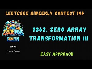 Leetcode Biweekly Contest 144 | 3362. Zero Array Transformation III | Codefod