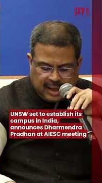 UNSW set to establish its campus in India, announces Dharmendra Pradhan at AIESC meeting