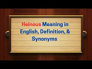 Heinous Meaning in English, Definition, and Heinous Synonyms | Thesaurus Thrive